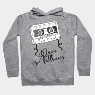 Good Vibes Dave Matthews // Retro Ribbon Cassette Hoodie